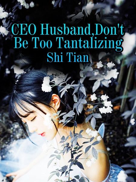 CEO Husband, Don't Be Too Tantalizing (eBook, ePUB) CEO Husband, Don't Be Too Tantalizing (eBook, ePUB)
