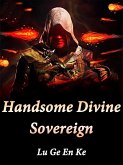 Handsome Divine Sovereign (eBook, ePUB)