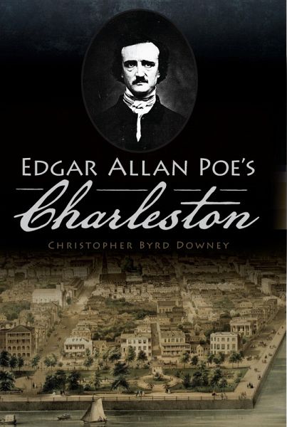 Edgar Allan Poe's Charleston (eBook, ePUB) Edgar Allan Poe's Charleston (eBook, ePUB)