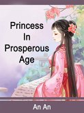 Princess In Prosperous Age (eBook, ePUB) Princess In Prosperous Age (eBook, ePUB)
