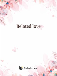 Belated love (eBook, ePUB) - Zhenyinfang