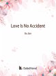 Love Is No Accident (eBook, ePUB) - Bild 1