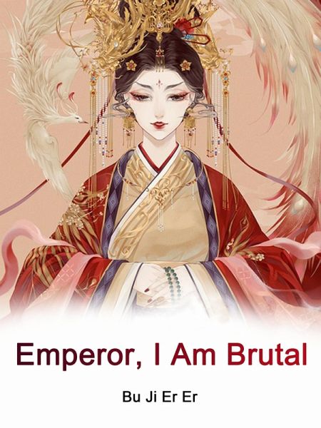Emperor, I Am Brutal (eBook, ePUB) Emperor, I Am Brutal (eBook, ePUB)