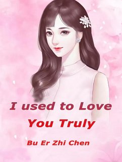 I used to Love You Truly (eBook, ePUB) - Manofequalstanding, A.