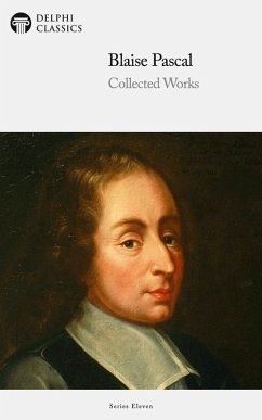 Delphi Collected Works of Blaise Pascal (Illustrated) (eBook, ePUB) - Pascal, Blaise
