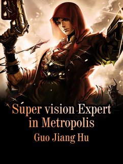 Super vision Expert in Metropolis (eBook, ePUB) - JiangHu, Guo