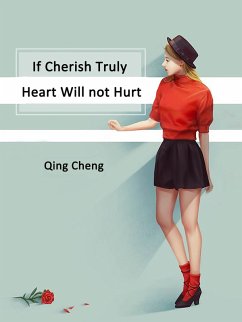 Cover If Cherish Truly, Heart Will not Hurt (eBook, ePUB)