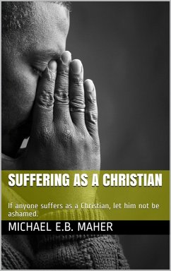 Suffering as a Christian (eBook, ePUB) - Maher, Michael E. B.