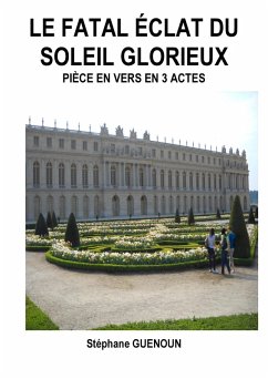 Le fatal eclat du Soleil Glorieux (eBook, ePUB) - Stephane Guenoun, Guenoun