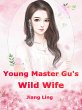 Young Master Gu's Wild Wife (eBook,... - Bild 1