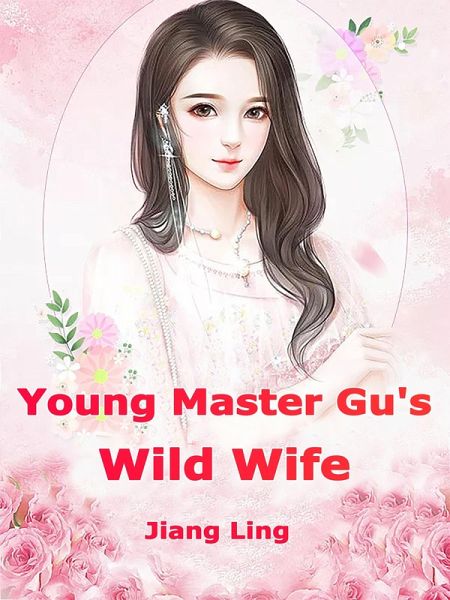 Young Master Gu's Wild Wife (eBook, ePUB) Young Master Gu's Wild Wife (eBook, ePUB)