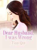 Dear Husband, I was Wrong (eBook, ePUB)