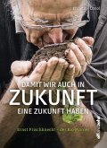 Damit wir auch in Zukunft eine Zukunft haben (eBook, ePUB)