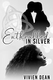 Enthralled in Silver (eBook, ePUB)