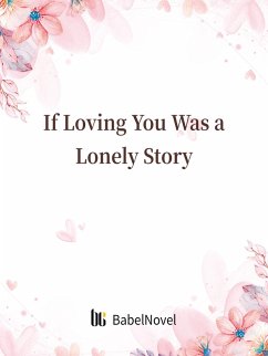Cover If Loving You Was a Lonely Story (eBook, ePUB)