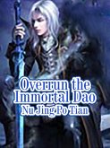 Overrun the Immortal Dao (eBook, ePUB)
