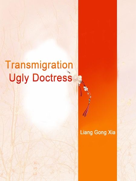 Transmigration: Ugly Doctress (eBook, ePUB) Transmigration: Ugly Doctress (eBook, ePUB)