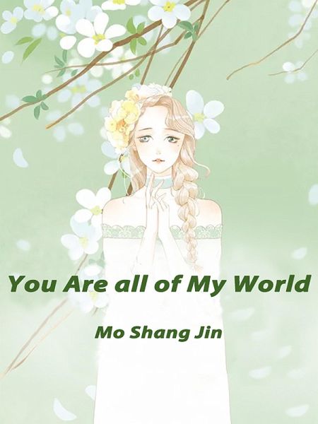 You Are all of My World (eBook, ePUB) You Are all of My World (eBook, ePUB)