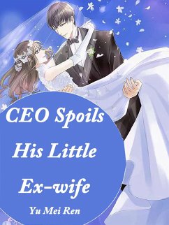 Cover CEO Spoils His Little Ex-wife (eBook, ePUB)