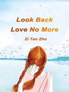 Cover Look Back, Love No More (eBook, ePUB)