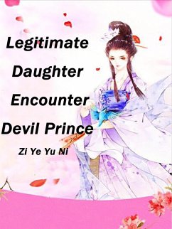 Cover Legitimate Daughter: Encounter Devil Prince (eBook, ePUB)