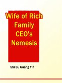 Wife of Rich Family: CEO's Nemesis (eBook, ePUB) Wife of Rich Family: CEO's Nemesis (eBook, ePUB)