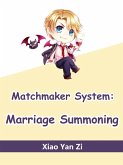 Matchmaker System: Marriage Summoning (eBook, ePUB)