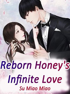 Reborn Honey's Infinite Love (eBook, ePUB) - É. . . ¥Æ·¼Æ·¼