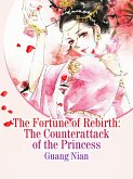 Fortune of Rebirth: The Counterattack of the Princess (eBook, ePUB)