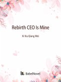 Rebirth: CEO Is Mine (eBook, ePUB)