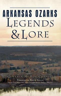 Arkansas Ozarks Legends & Lore (eBook, ePUB) - Carroll, Cynthia McRoy