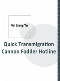 Quick Transmigration: Cannon Fodder Hotline (eBook, ePUB) Quick Transmigration: Cannon Fodder Hotline (eBook, ePUB)