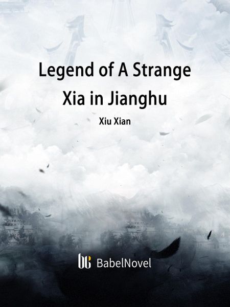 Legend of A Strange Xia in Jianghu (eBook, ePUB) Legend of A Strange Xia in Jianghu (eBook, ePUB)