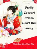 Pretty Consort: Prince, Don't Run away (eBook, ePUB)