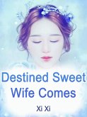 Destined: Sweet Wife Comes (eBook, ePUB)