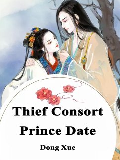 Cover Thief Consort: Prince, Date? (eBook, ePUB)