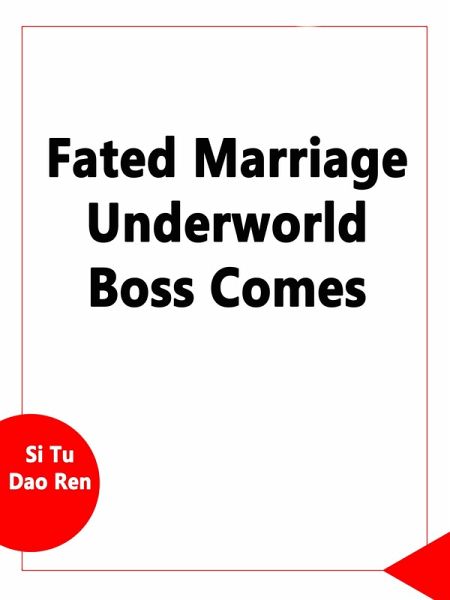 Fated Marriage: Underworld Boss Comes (eBook, ePUB)