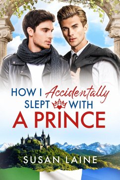 How I Accidentally Slept With a Prince (eBook, ePUB) - Laine, Susan