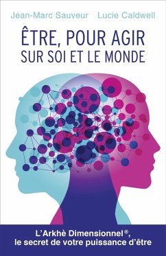 Etre, pour agir sur soi et le monde (eBook, ePUB) - Jean-Marc Sauveur, Sauveur