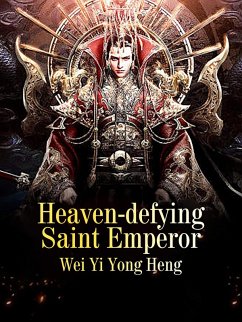 Cover Heaven-defying Saint Emperor (eBook, ePUB)