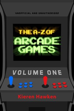 A-Z of Arcade Games (eBook, ePUB) - Hawken, Kieren