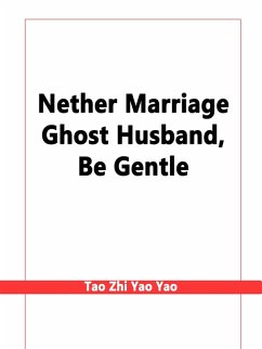 Cover Nether Marriage: Ghost Husband, Be Gentle (eBook, ePUB)