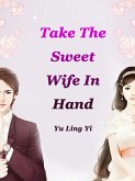 Take The Sweet Wife In Hand (eBook, ePUB)