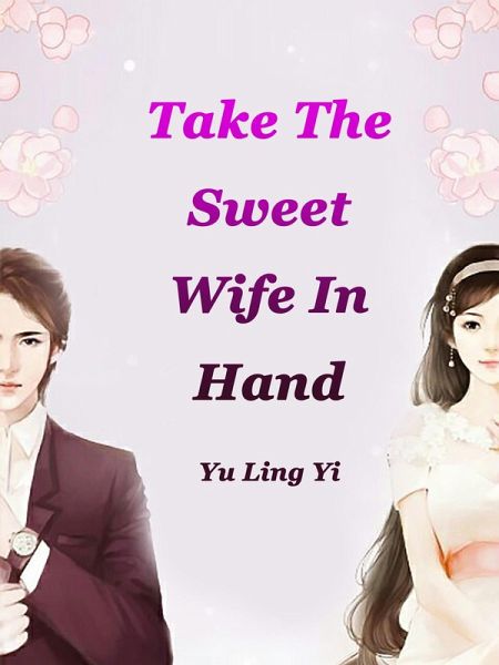 Take The Sweet Wife In Hand (eBook, ePUB) Take The Sweet Wife In Hand (eBook, ePUB)