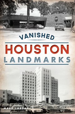 Vanished Houston Landmarks (eBook, ePUB) - Lardas, Mark