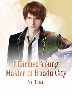 Cover Charmed Young Master in Huadu City (eBook, ePUB)