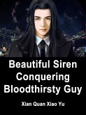 Beautiful Siren: Conquering Bloodthirsty Guy (eBook, ePUB)