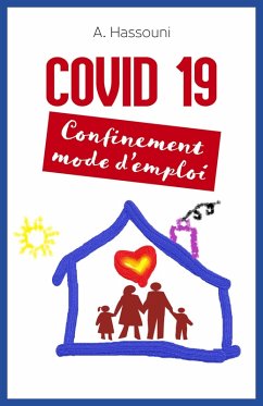 COVID 19 - Confinement mode d'emploi (eBook, ePUB) - A. Hassouni, Hassouni