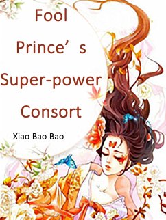 Cover Fool Prince's Super-power Consort (eBook, ePUB)