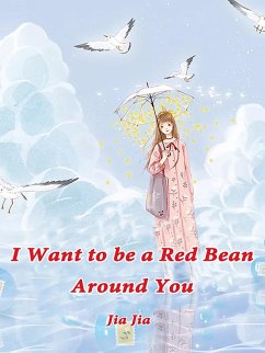 Cover I Want to be a Red Bean Around You (eBook, ePUB)